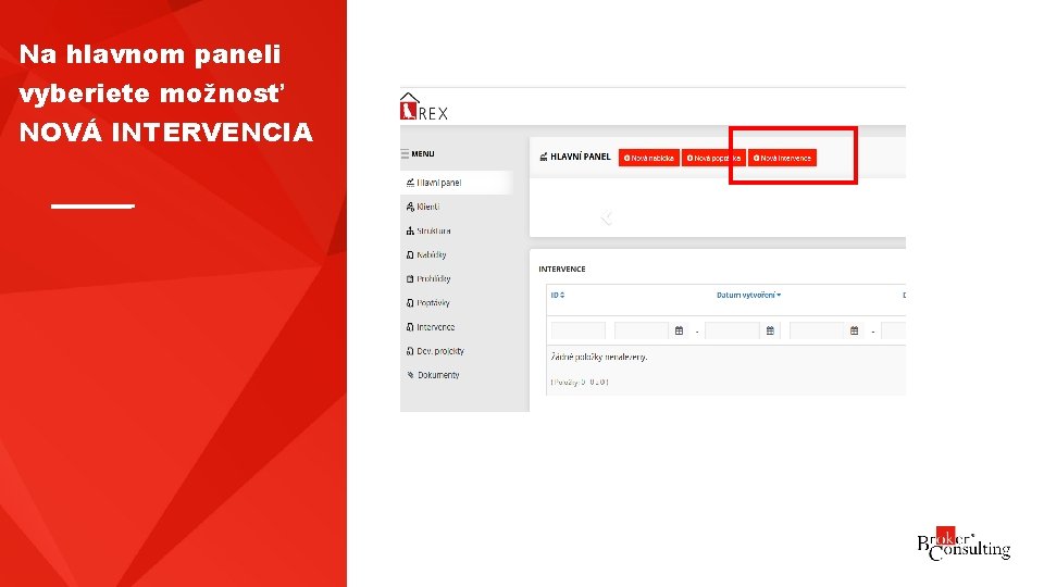 Na hlavnom paneli vyberiete možnosť NOVÁ INTERVENCIA 