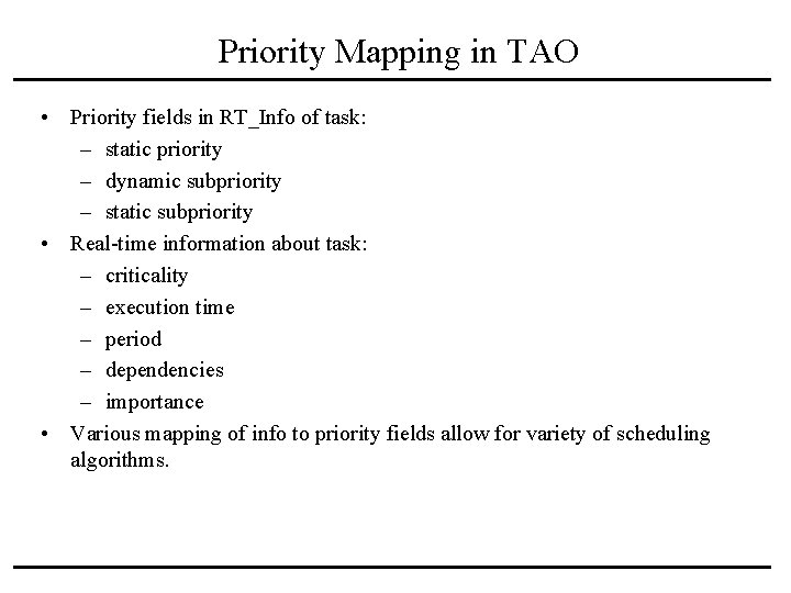 Priority Mapping in TAO • Priority fields in RT_Info of task: – static priority