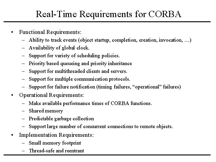 Real-Time Requirements for CORBA • Functional Requirements: – – – – Ability to track