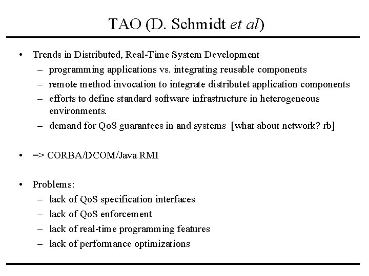 TAO (D. Schmidt et al) • Trends in Distributed, Real-Time System Development – programming