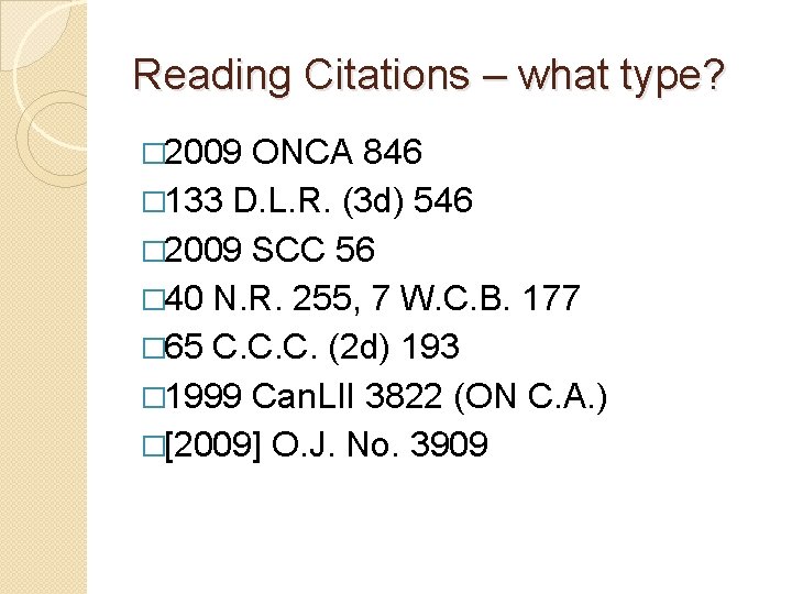 Reading Citations – what type? � 2009 ONCA 846 � 133 D. L. R.