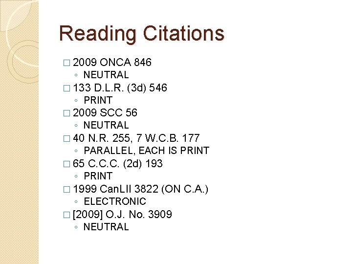 Reading Citations � 2009 ONCA 846 ◦ NEUTRAL � 133 D. L. R. (3