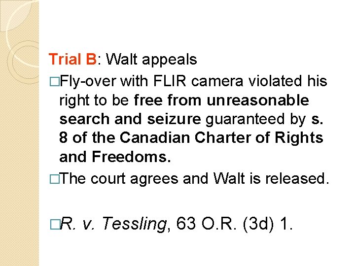 Trial B: Walt appeals �Fly-over with FLIR camera violated his right to be free
