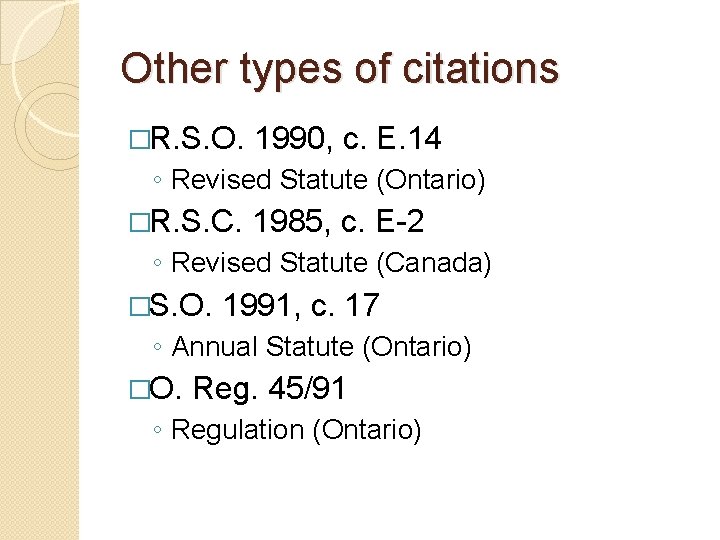 Other types of citations �R. S. O. 1990, c. E. 14 ◦ Revised Statute