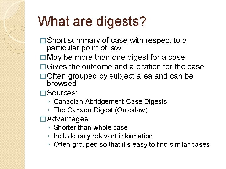 What are digests? � Short summary of case with respect to a particular point