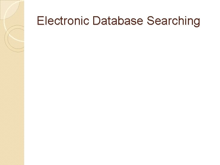 Electronic Database Searching 