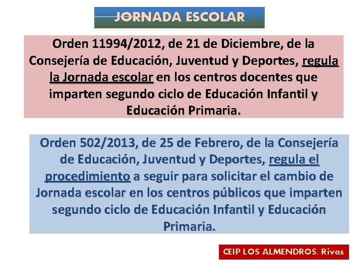 JORNADA ESCOLAR Orden 11994/2012, de 21 de Diciembre, de la Consejería de Educación, Juventud