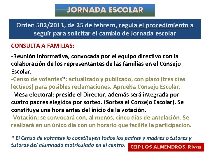 JORNADA ESCOLAR Orden 502/2013, de 25 de febrero, regula el procedimiento a seguir para