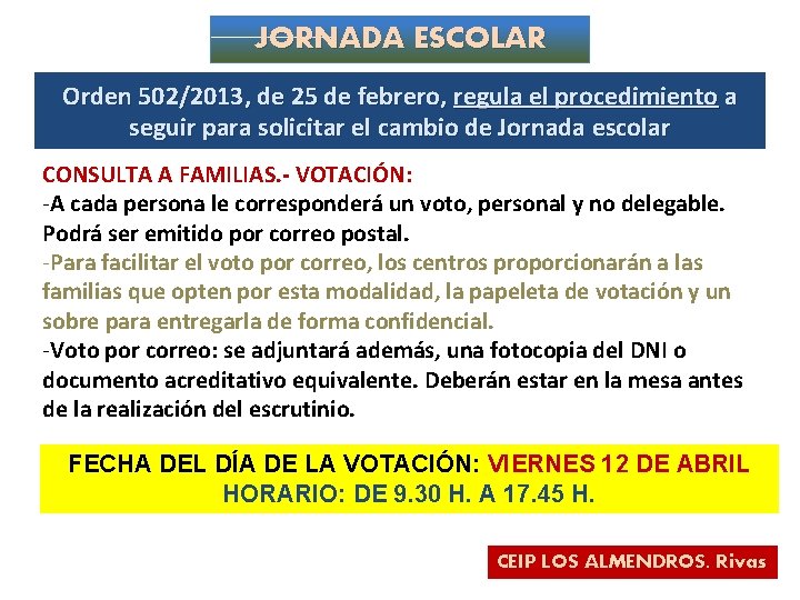 JORNADA ESCOLAR Orden 502/2013, de 25 de febrero, regula el procedimiento a seguir para