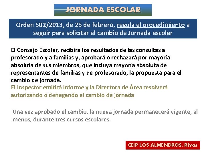 JORNADA ESCOLAR Orden 502/2013, de 25 de febrero, regula el procedimiento a seguir para