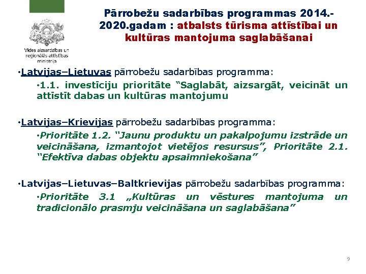 Pārrobežu sadarbības programmas 2014. 2020. gadam : atbalsts tūrisma attīstībai un kultūras mantojuma saglabāšanai