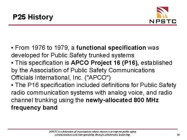 P 25 History • From 1976 to 1979, a functional specification was developed for