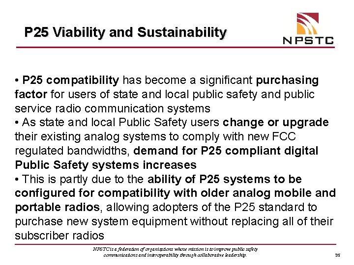 P 25 Viability and Sustainability • P 25 compatibility has become a significant purchasing