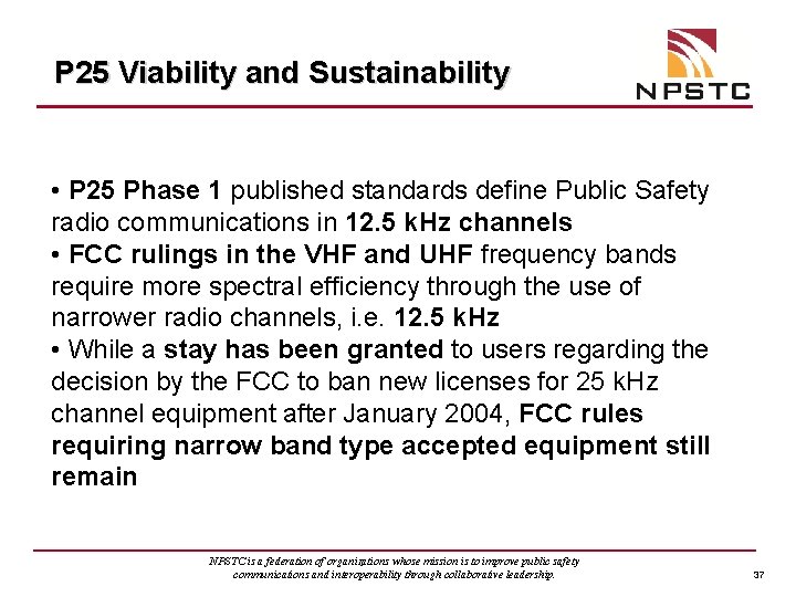 P 25 Viability and Sustainability • P 25 Phase 1 published standards define Public