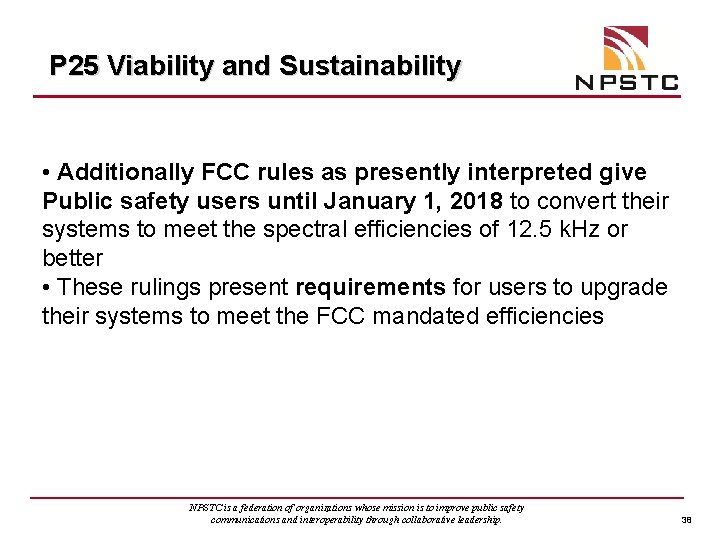 P 25 Viability and Sustainability • Additionally FCC rules as presently interpreted give Public