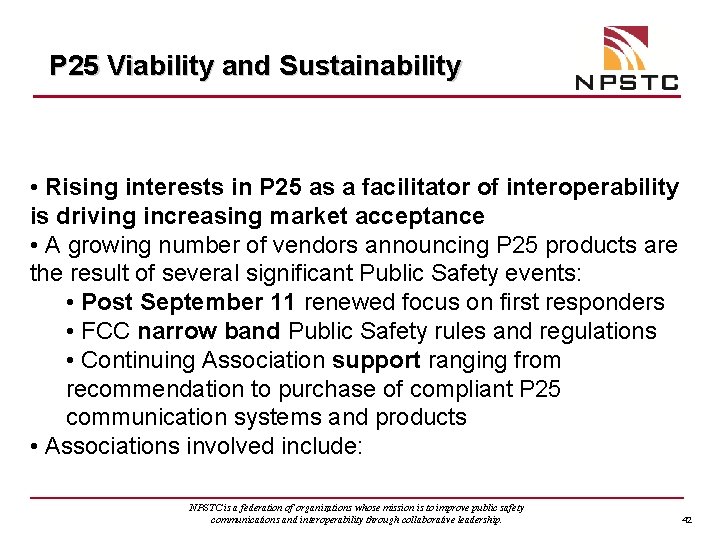 P 25 Viability and Sustainability • Rising interests in P 25 as a facilitator