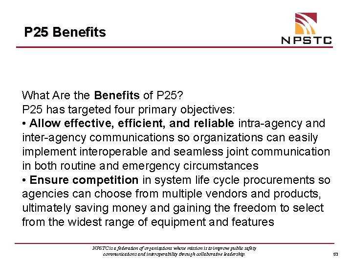 P 25 Benefits What Are the Benefits of P 25? P 25 has targeted