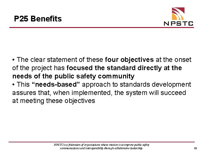 P 25 Benefits • The clear statement of these four objectives at the onset