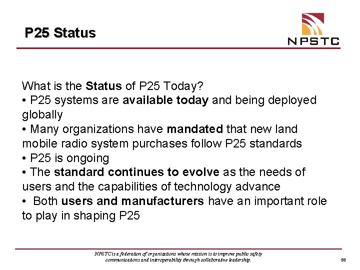 P 25 Status What is the Status of P 25 Today? • P 25