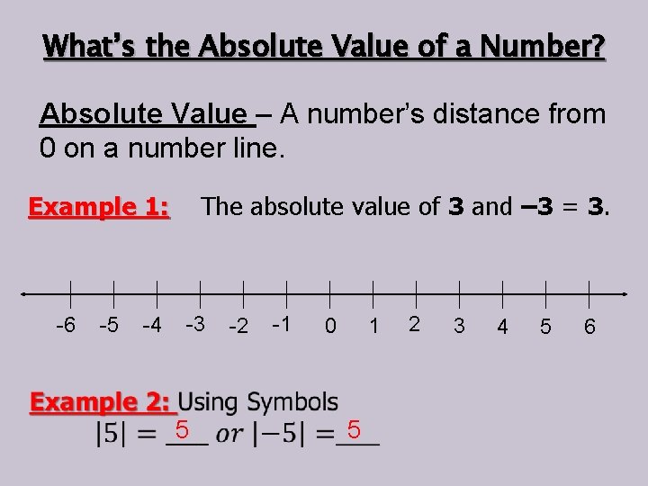 What’s the Absolute Value of a Number? Absolute Value – A number’s distance from