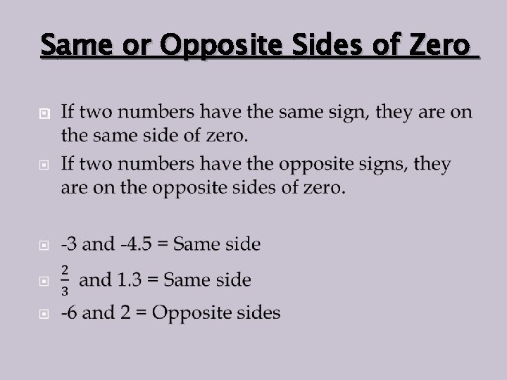 Same or Opposite Sides of Zero � 