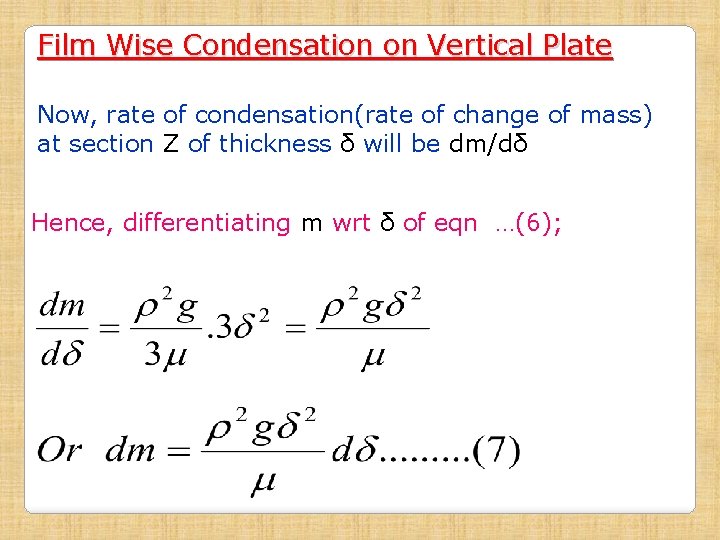 Film Wise Condensation on Vertical Plate Now, rate of condensation(rate of change of mass)