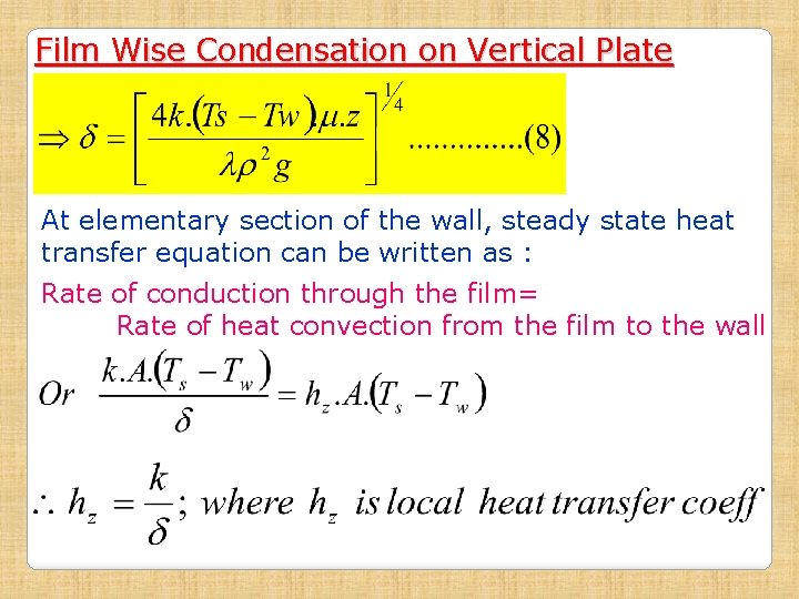Film Wise Condensation on Vertical Plate At elementary section of the wall, steady state