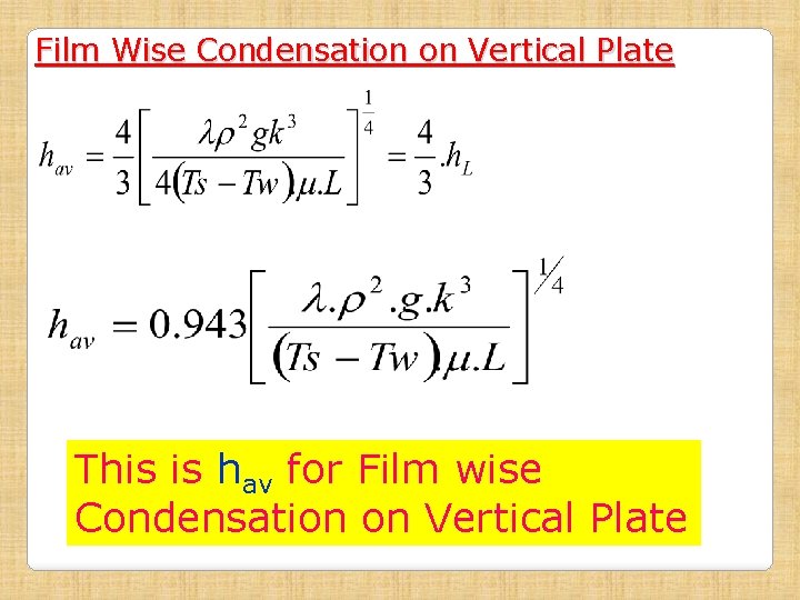 Film Wise Condensation on Vertical Plate This is hav for Film wise Condensation on