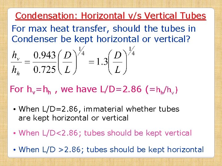 Condensation: Horizontal v/s Vertical Tubes For max heat transfer, should the tubes in Condenser