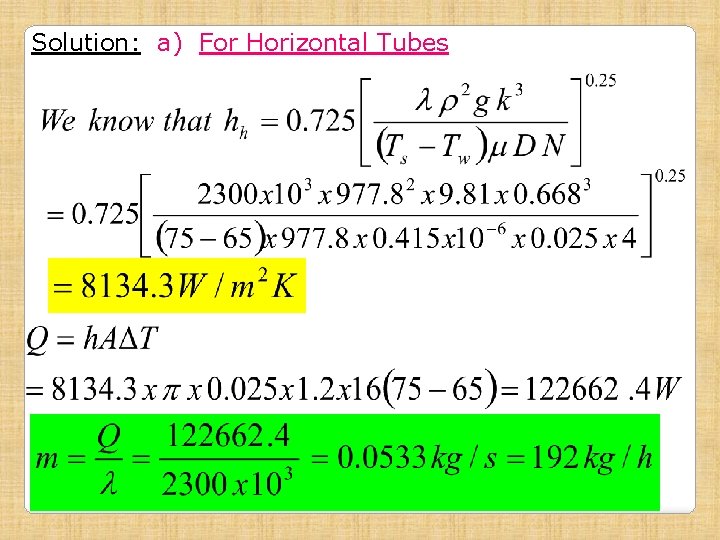 Solution: a) For Horizontal Tubes 