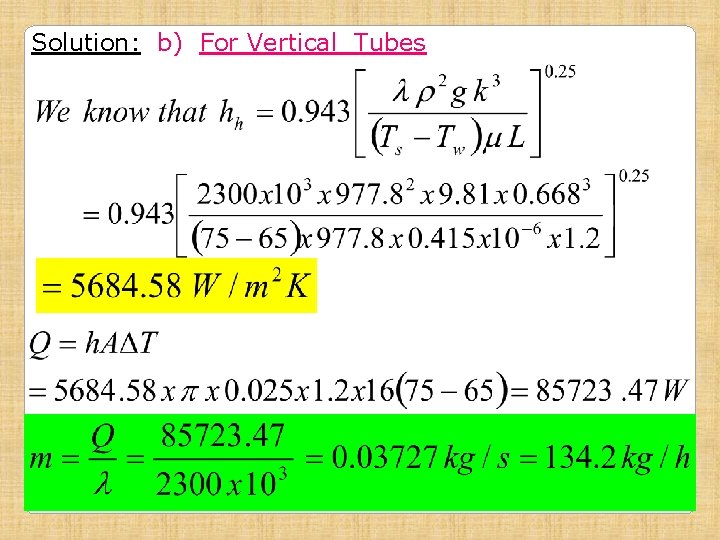 Solution: b) For Vertical Tubes 