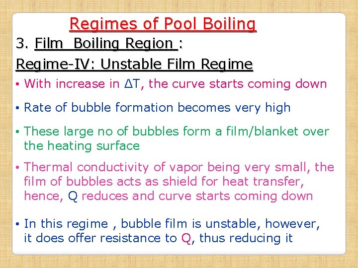Regimes of Pool Boiling 3. Film Boiling Region : Regime-IV: Unstable Film Regime •