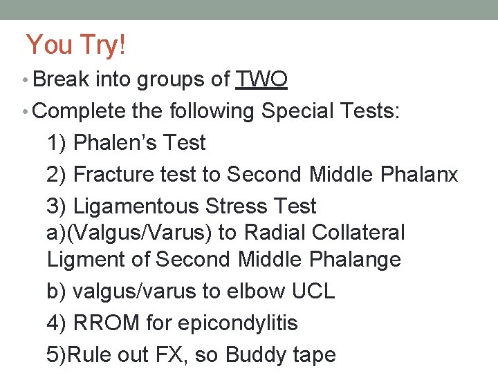 You Try! • Break into groups of TWO • Complete the following Special Tests: