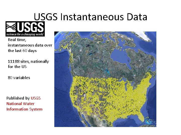 USGS Instantaneous Data Real time, instantaneous data over the last 60 days 11188 sites,