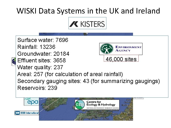 WISKI Data Systems in the UK and Ireland Surface water: 7696 Rainfall: 13236 Groundwater: