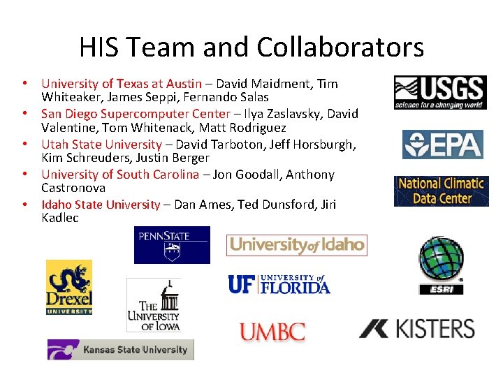 HIS Team and Collaborators • University of Texas at Austin – David Maidment, Tim