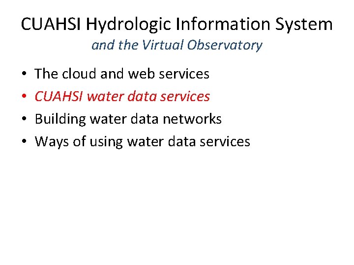 CUAHSI Hydrologic Information System and the Virtual Observatory • • The cloud and web