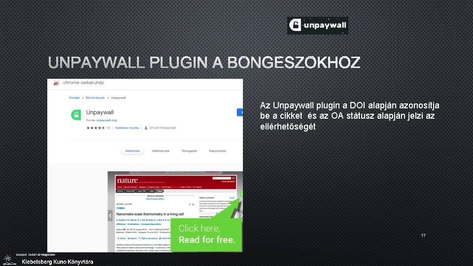 UNPAYWALL PLUGIN A BÖNGÉSZŐKHÖZ Az Unpaywall plugin a DOI alapján azonosítja be a cikket UNPAYWALL PLUGIN A BÖNGÉSZŐKHÖZ Az Unpaywall plugin a DOI alapján azonosítja be a cikket
