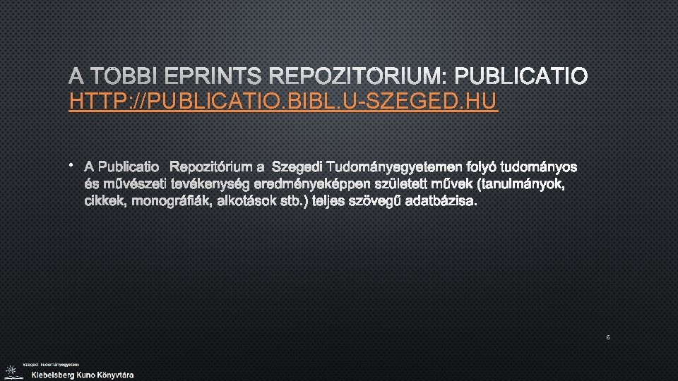 A TÖBBI EPRINTS REPOZITÓRIUM: PUBLICATIO HTTP: //PUBLICATIO. BIBL. U-SZEGED. HU • A PUBLICATIO REPOZITÓRIUM