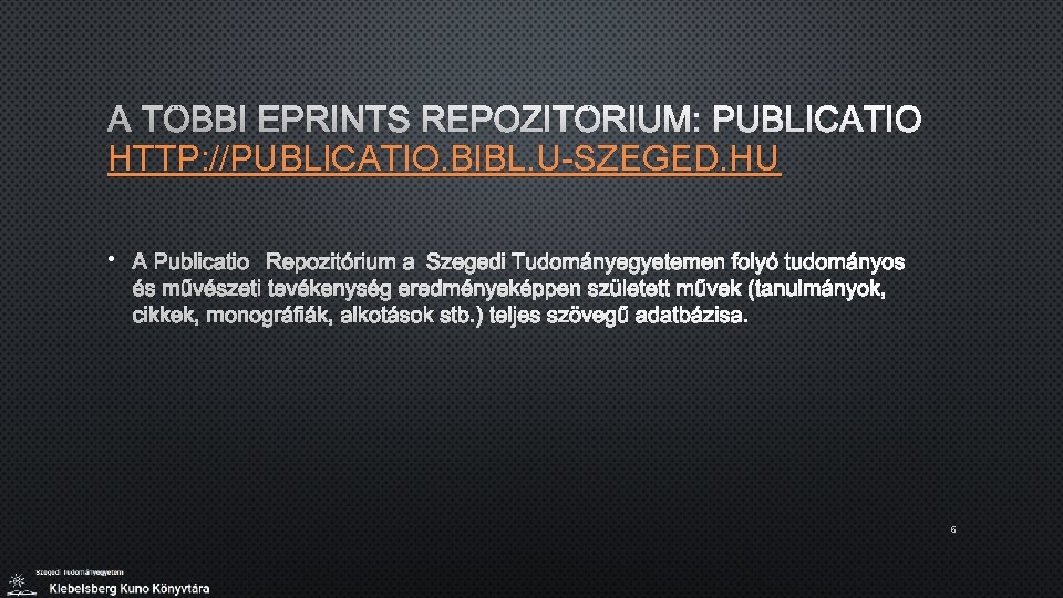 A TÖBBI EPRINTS REPOZITÓRIUM: PUBLICATIO HTTP: //PUBLICATIO. BIBL. U-SZEGED. HU • A PUBLICATIO REPOZITÓRIUM A TÖBBI EPRINTS REPOZITÓRIUM: PUBLICATIO HTTP: //PUBLICATIO. BIBL. U-SZEGED. HU • A PUBLICATIO REPOZITÓRIUM