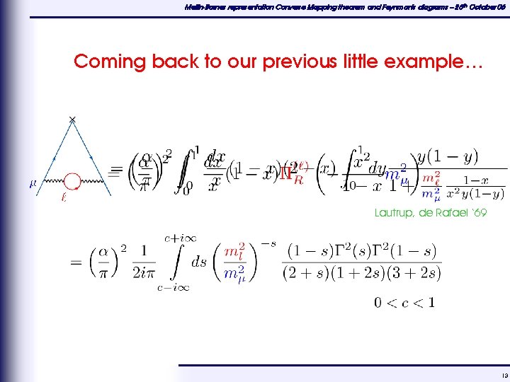Mellin-Barnes representation Converse Mapping theorem and Feynman's diagrams – 25 th October 06 Coming