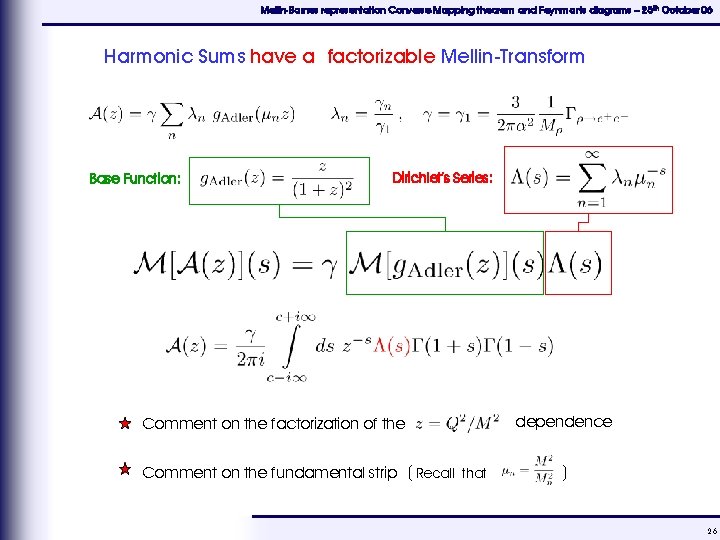 Mellin-Barnes representation Converse Mapping theorem and Feynman's diagrams – 25 th October 06 Harmonic