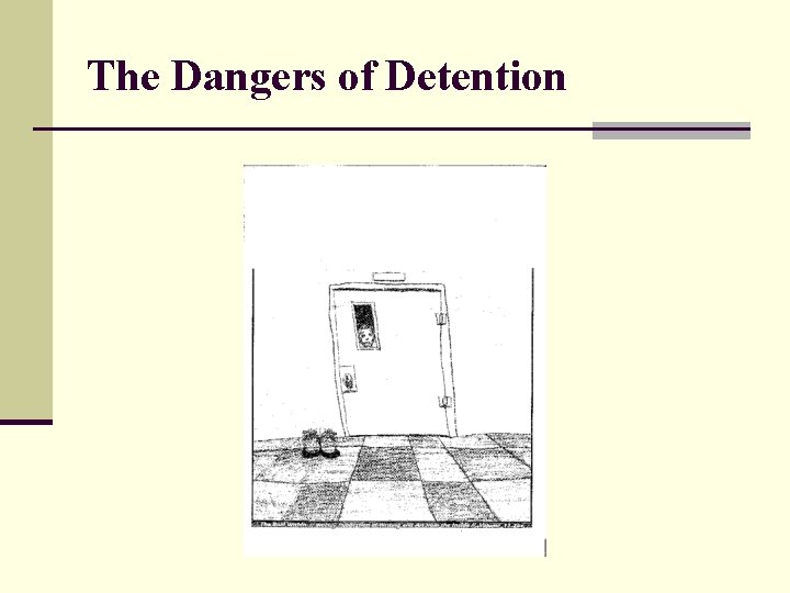 The Dangers of Detention 