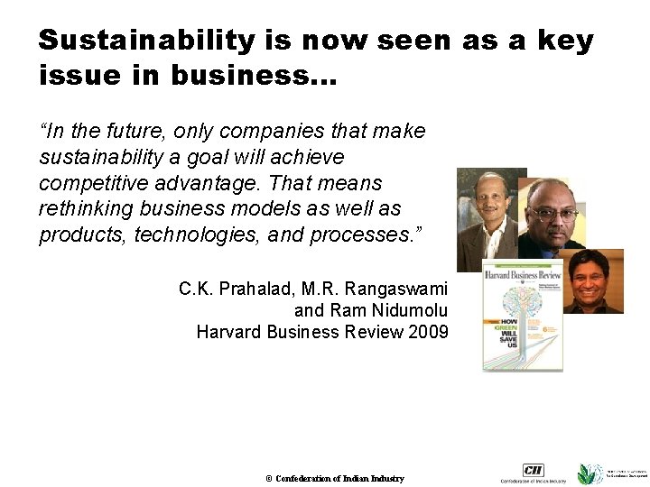 Sustainability is now seen as a key issue in business… “In the future, only