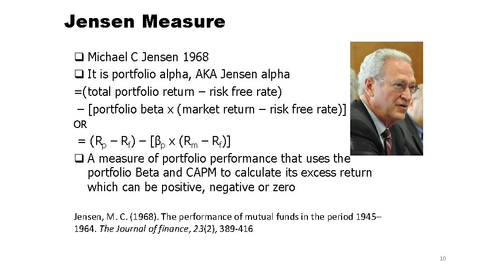 Jensen Measure q Michael C Jensen 1968 q It is portfolio alpha, AKA Jensen