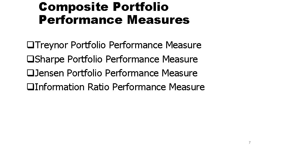 Composite Portfolio Performance Measures q. Treynor Portfolio Performance Measure q. Sharpe Portfolio Performance Measure