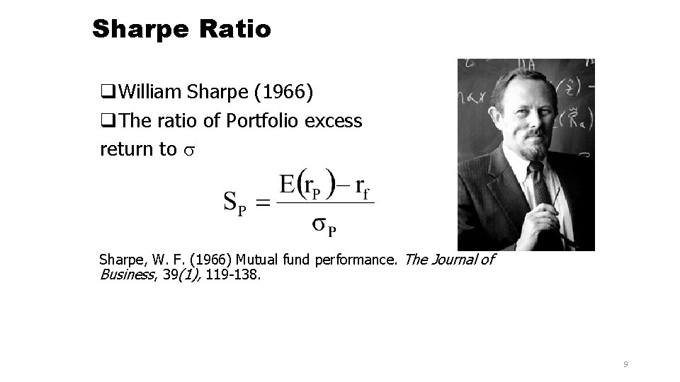 Sharpe Ratio q. William Sharpe (1966) q. The ratio of Portfolio excess return to