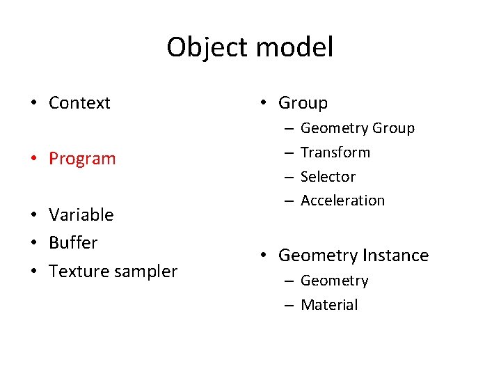 Object model • Context • Group • Program – – • Variable • Buffer