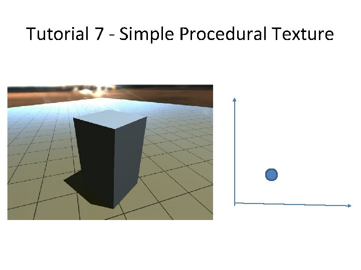 Tutorial 7 - Simple Procedural Texture 