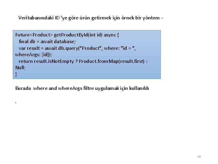 Veritabanındaki ID ‘ye göre ürün getirmek için örnek bir yöntem Future<Product> get. Product. By.